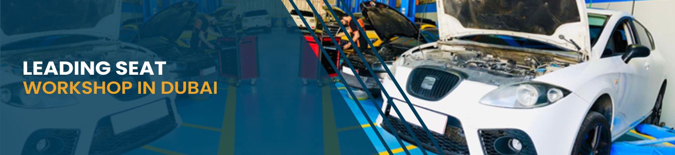 SEAT Experts in Dubai